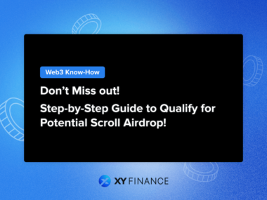 Your Step-by-Step Guide to Qualify for Potential Scroll Airdrop!