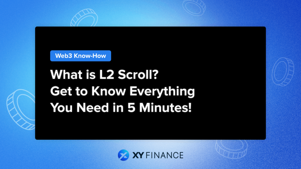 What is L2 Scroll? Get to Know Everything You Need in 5 Minutes!
