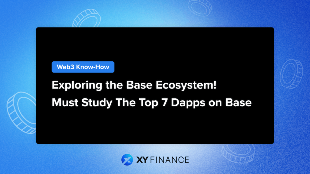 Exploring the Base Ecosystem! Must Study The Top 7 Dapps on Base