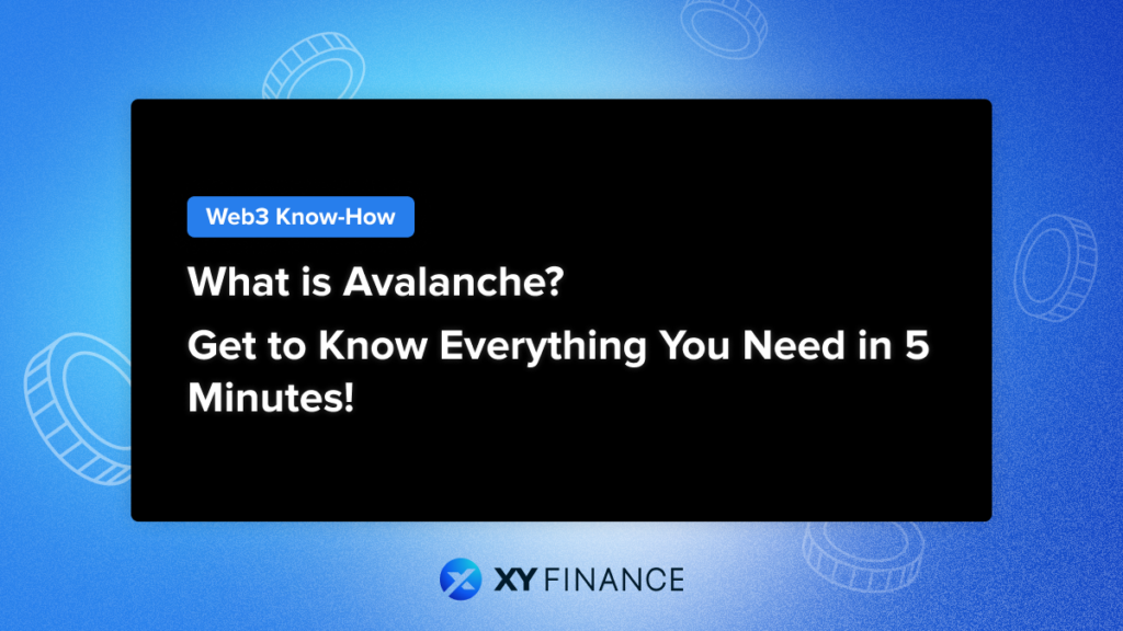 What is Avalanche? Get to Know Everything You Need in 5 Minutes!