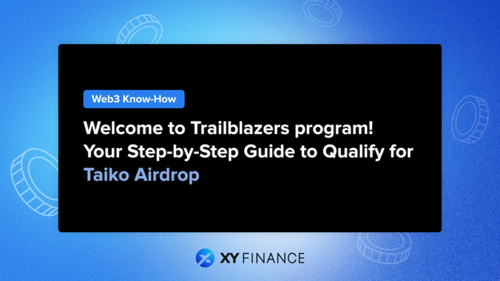 Your Step-by-Step Guide to Qualify for Taiko Airdrop! Welcome to Trailblazers program