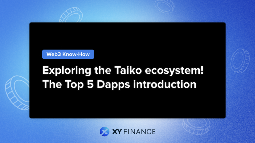 Exploring the Taiko Ecosystem! The Top 5 Dapps You Must Know